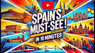 10 Best Places to Visit in Spain in 10 minutes