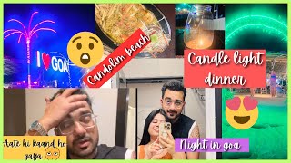 Goa Aate Hi Kaand Ho Gaya😖| Candolim beach and candle light dinner 🤩 |Ep-4||ThatCreatorNari