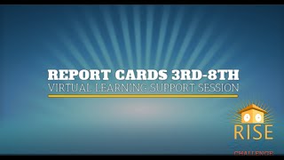 Report Cards 3-8 Virtual Learning Support Sessions