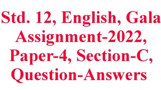 Std. 12, English, Paper-4, Section-C, Gala Assignment-2022, Question-Answers, Krishna Academy