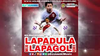 🔊MIX🎶 LAPADULA 🎶 VAMOS 🇵🇪PERÚ ⚽️🎶😃MUSICA LAPAGOL- DJ JUANKI🎶