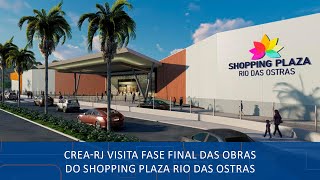 Crea-RJ visita fase final das obras do Shopping Plaza Rio das Ostras