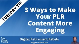 3 Ways to Make Your PLR Content More Engaging | Tuesday Tip