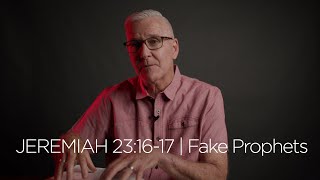 Jeremiah 23:16-17 | Fake Prophets