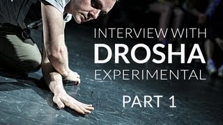 Interview - DROSHA - part 1 [Experimental dance]