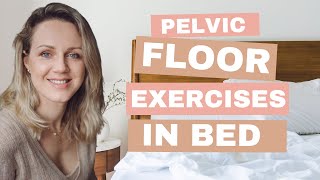 Pelvic floor exercises in bed