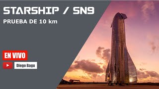 CANCELADO | LANZAMIENTO STARSHIP SN9 | Prueba de Altitud -- EN DIRECTO, desde Boca Chica, Texas.