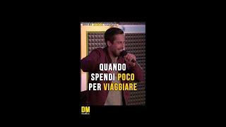 Quando spendi poco per viaggiare