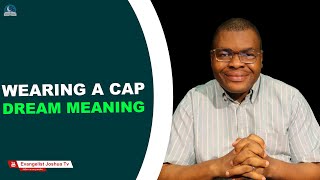 Wearing A Cap Dream Meaning II Biblical and Spiritual Meaning