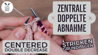 Stricken Grundlagen - Zentrale Doppelte Abnahme (Centered Double Decrease)