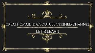 HOW TO CREATE A GMAIL ID & A YOUTUBE CHANNEL