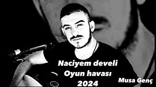 Naciye Develi oyun havası MUSA GENÇ