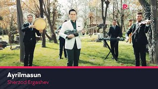 Sherzod Ergashev - Ayrilmasun | Шерзод Эргашев - Айрилмасун