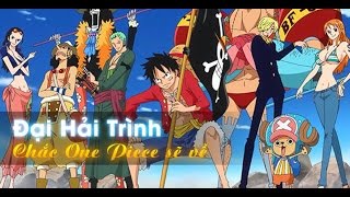 Đại Hải Trình - Chắc One Piece sẽ về - Nhạc chế