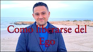 Aprende a liberarte de tu ego