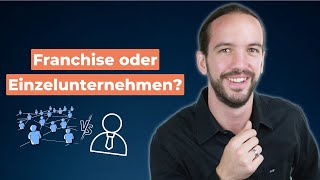 Selbstständig machen mit Franchise - DAS musst du wissen