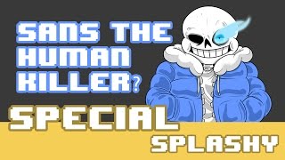 Undertale Theory: SANS the HUMAN killer!?