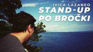 Stand-up po bročki - Ivica Lazaneo