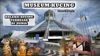 Museum Kucing Di Kuching Sarawak Malaysia, Belajar Tentang Sejarah Kucing Kesini Saja