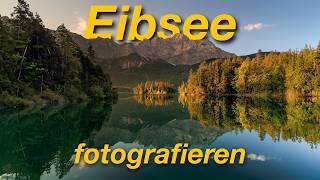 Fotografieren am schönsten See in Bayern | Landschaftsfotografie am Eibsee | Unter der Zugspitze