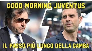 IL PASSO PIU' LUNGO DELLA GAMBA - GOOD MORNING JUVENTUS