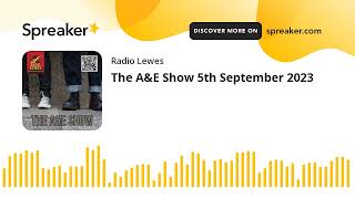 The A&E Show 5th September 2023