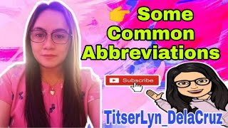 Some Common Abbreviations | Let us learn together | TitserLyn DelaCruz