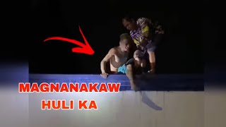 MAGNANAKAW HULI SA AKTO! LAGOT KA SA TAONG BAYAN