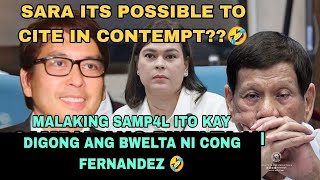 IYAK4N NA 🤣SARA POSSIBLE TO CITE IN CONTEMPT?? DIGONG BASAG KAY CONG DAN FERNANDEZ.