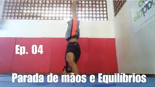 Parada de mãos e Equilíbrios Ep. 04