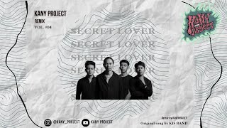 Secret lover - KIS BAND ( KANY PROJECT REMIX )