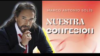 Marco Antonio Solís - Nuestra Confesión | Lyric video