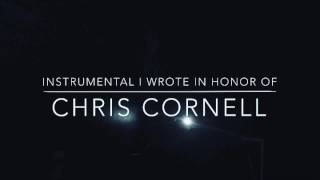 Instrumental I Wrote to Honor Chris Cornell