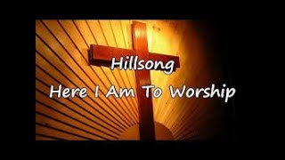 Here I Am to worship by Hillsong worship lyrics