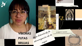 Víboras, Putas, Brujas: Una historia de la demonización de la mujer - Roberto Suazo (Síntesis)