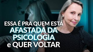 Vale a pena voltar pra Psicologia | Importância de ser Psicóloga