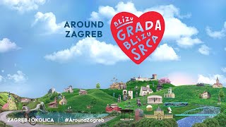 Around Zagreb -Blizu grada, blizu srca