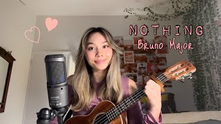 Nothing Bruno Major- ukulele cover!