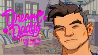 Dream Daddy But It's An Amazing Episode That Just Ended!