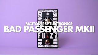 Mattoverse Electronics Bad Passenger Fuzz MKII || Demo