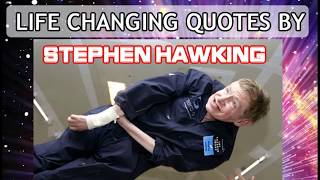 1. Stephen Hawking - Life Changing Quotes - Quotes@Connect2STR