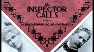 An Inspector Calls Themes: Gender Roles - Patriarchy - Beyond