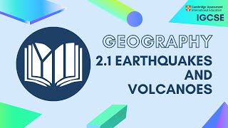 IGCSE Geography: 2.1 Earthquakes and Volcanoes