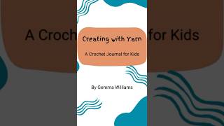 Check out my new crochet journal, just for kids! #crochet #crocheting