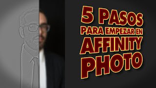 5 PASOS para INICIARTE en AFFINITY PHOTO [La mejor alternativa a Photoshop ✔]