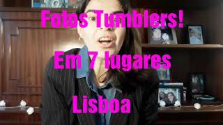 FOTOS TUMBLERS!! EM 7 LUGARES EM LISBOA!!ANABELA PILÃO