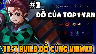 #2 Build Đồ Top 1 Yan Liệu Còn Mạnh Sau Khi Yan Neft || Top Yan Vn