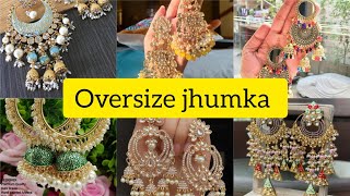 Oversize jhumka | jhumka for girls|