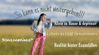 So kann es nicht weitergehen! - Leben in Griff bekommen /Depressionen/Anorexie/Recovery