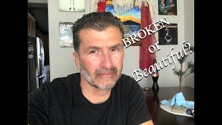 Am I Broken or Beautiful? | Jason Romero